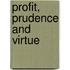 Profit, Prudence and Virtue