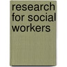 Research for Social Workers door Bowles Wendy