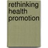 Rethinking Health Promotion