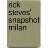 Rick Steves' Snapshot Milan by Rick Steves