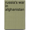 Russia's War in Afghanistan door David Isby