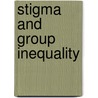 Stigma and Group Inequality door Susan Saegert