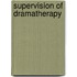 Supervision of Dramatherapy
