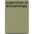 Supervision of Dramatherapy