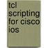 Tcl Scripting for Cisco Ios