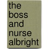 The Boss and Nurse Albright door Marshall Lynne