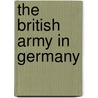 The British Army in Germany door Richard Rinaldi