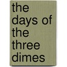 The Days of the Three Dimes door Larry Middlebrooks Sr.