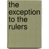 The Exception To The Rulers