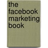 The Facebook Marketing Book door Dan Zarrella