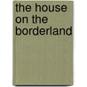 The House on the Borderland door William Hope Hodgson