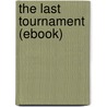 The Last Tournament (Ebook) door Alfred Lord Tennyson