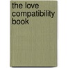 The Love Compatibility Book by PhD Marcella Bakur Weiner