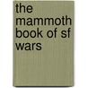 The Mammoth Book Of Sf Wars by Ian Watson