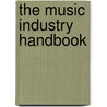 The Music Industry Handbook by Ph.D. Rutter Paul