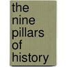 The Nine Pillars of History door Gunnar Sevelius M.D.