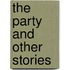 The Party and Other Stories