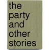 The Party and Other Stories door Anton Chekhov