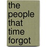 The People That Time Forgot by Edgar Rice Burroughs