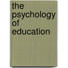 The Psychology of Education door Martyn Long