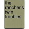 The Rancher's Twin Troubles by Laura Marie Altom