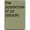 The Scarecrow of Oz (Ebook) door L. Frank Baum