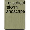 The School Reform Landscape door Donald C. Orlich