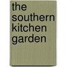 The Southern Kitchen Garden door William D. Adams