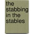 The Stabbing in the Stables