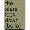 The Stars Look Down (Bello) by A.J. Cronin