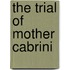 The Trial of Mother Cabrini