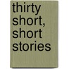 Thirty Short, Short Stories door George A. Gregory