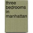 Three Bedrooms in Manhattan