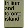 Trillium and Toronto Island by Mike Filey