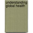 Understanding Global Health