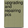 Upgrading And Repairing Pcs door Scott Mueller