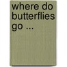 Where Do Butterflies Go ... door Anthea King