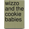 Wizzo and the Cookie Babies door Gina Calleja