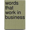 Words That Work in Business by Julie Stiles