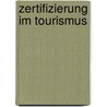 Zertifizierung Im Tourismus by Thomas Heim