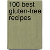 100 Best Gluten-Free Recipes by Carol Fenster