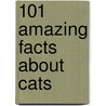 101 Amazing Facts About Cats door Jack Goldstein