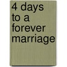 4 Days to a Forever Marriage by Norma Smalley