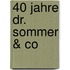 40 Jahre Dr. Sommer &Amp; Co