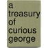 A Treasury of Curious George