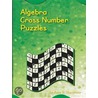 Algebra Cross Number Puzzles by Anna Napolitano