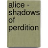 Alice - Shadows of Perdition door Surreal
