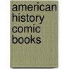 American History Comic Books door Joseph D'Agnese