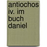 Antiochos Iv. Im Buch Daniel by Patricia Romanowsky