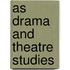 As Drama and Theatre Studies